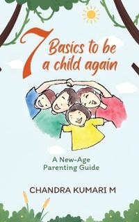 7 Basics to Be a Child Again