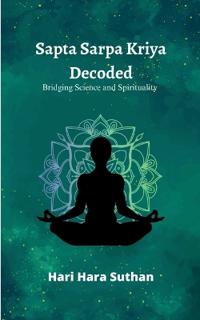 Bokomslag för "Sapta Sarpa Kriya Decoded"