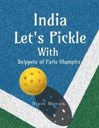 Bokomslag for "India Lets Pickle with snippets of Paris Olympics"