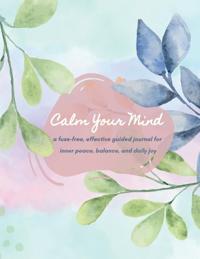Bokomslag för "Calm Your Mind Journal"