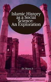Bokomslag för "Islamic History as a Social Science"