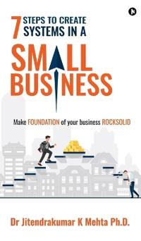 7 Steps to Create Systems in a Small Business