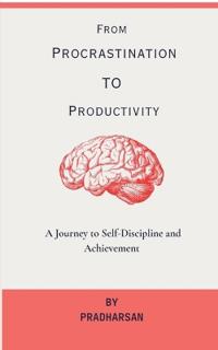 From Procrastination To Productivity