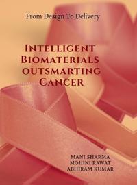 Intelligent Biomaterials outsmarting Cancer