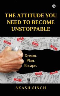 Bokomslag för "The Attitude You Need to Become Unstoppable"