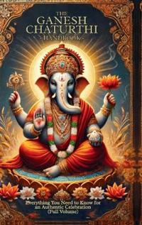 The Ganesh Chaturthi Handbook