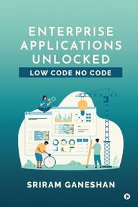 Enterprise Applications Unlocked