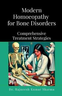 Modern Homoeopathy for Bone Disorders