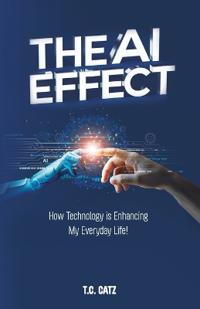 The AI Effect, How Technology is Enhancing My Everyday Life!