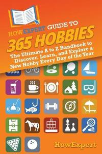 Bokomslag for "HowExpert Guide to 365 Hobbies"