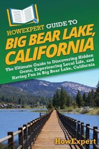 Bokomslag for "HowExpert Guide to Big Bear Lake, California"