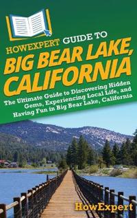 HowExpert Guide to Big Bear Lake, California