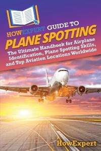 Bokomslag for "HowExpert Guide to Plane Spotting"