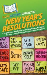 Bokomslag for "HowExpert Guide to New Year's Resolutions"