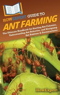 Bokomslag for "HowExpert Guide to Ant Farming"