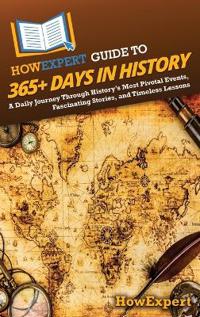 Bokomslag for "HowExpert Guide to 365+ Days in History"