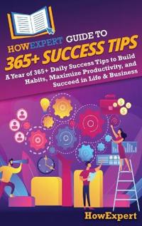 Bokomslag for "HowExpert Guide to 365+ Success Tips"