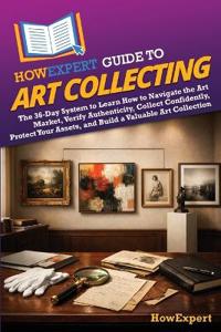 HowExpert Guide to Art Collecting