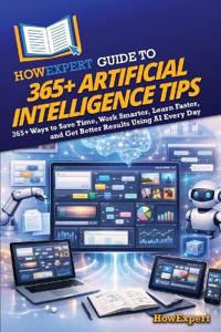 HowExpert Guide to 365+ Artificial Intelligence Tips