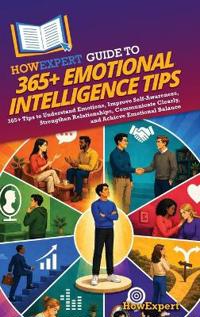 Bokomslag for "HowExpert Guide to 365+ Emotional Intelligence Tips"