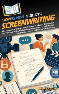 Bokomslag for "HowExpert Guide to Screenwriting"