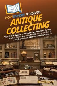 Bokomslag för "HowExpert Guide to Antique Collecting"