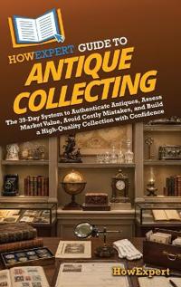 HowExpert Guide to Antique Collecting