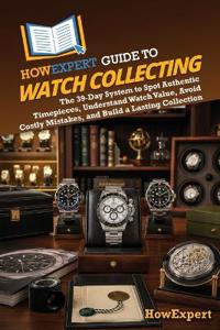 HowExpert Guide to Watch Collecting