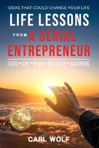 Life Lessons From a Serial Entrepreneur