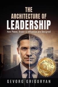 The Architecture of Leadership