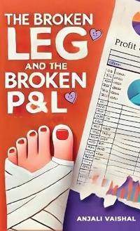 The Broken Leg and the Broken P&l