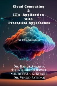 Bokomslag för "Cloud Computing & IT's Application with Pracatical Approaches"