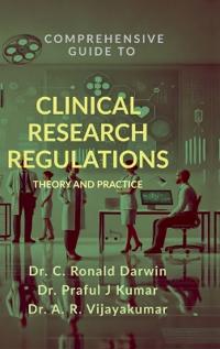 Bokomslag för "Comprehensive Guide to Clinical Research Regulations"