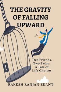The Gravity of Falling Upward