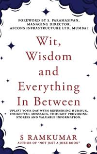 Wit, Wisdom and Everything In Between