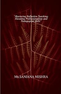 Bokomslag for ""Mastering Reflective Teaching"