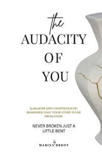 The Audacity of You
