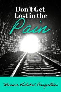 Don't Get Lost in the Pain