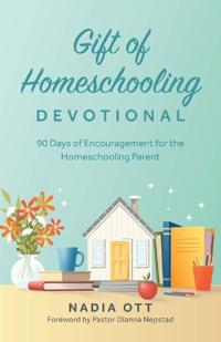 Gift of Homeschooling Devotional