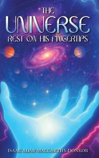 The Universe Rest on His Fingertips