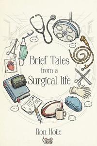 Brief Tales from a Surgical Life
