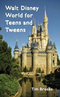 Bokomslag för "Walt Disney World for Teens and Tweens"