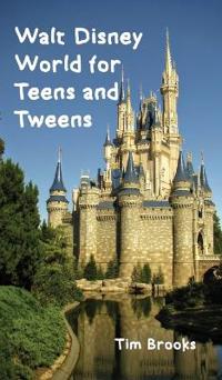 Bokomslag för "Walt Disney World for Teens and Tweens"