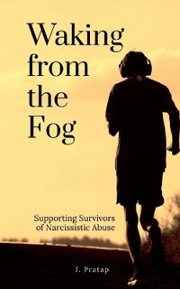 Waking from the Fog