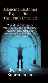 Balancing Customer Expectations "The Truth Unveiled"