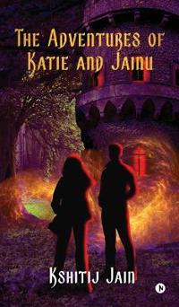 The Adventures of Katie and Jainu