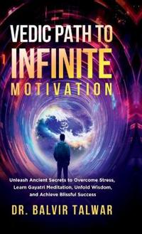 Vedic Path to Infinite Motivation