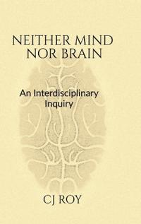 Neither Mind nor Brain