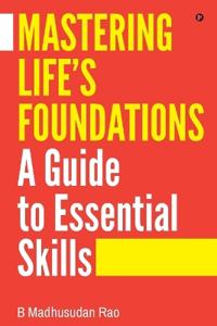 Mastering Life's Foundations A Guide to Essential Skills