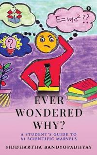 Ever Wondered Why?